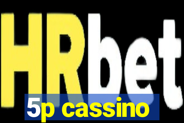 5p cassino